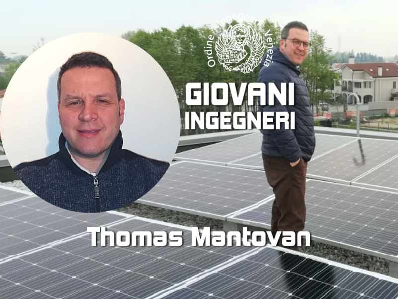 GIOVANI INGEGNERI, Thomas Mantovan e l’impiantistica green, esperto del fotovoltaico
